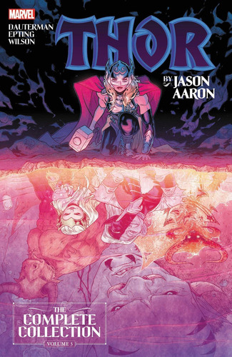 Thor By Jason Aaron: The Complete Collection Vol. 3 TPB, de Aaron, Jason. Editorial Marvel, tapa blanda en inglés, 2021