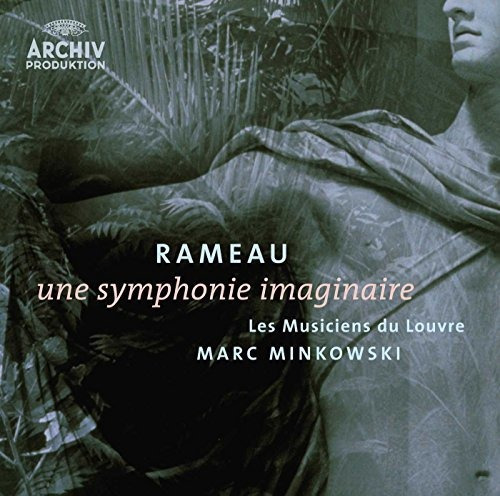 Rameau: Une Symphonie Imaginaire.