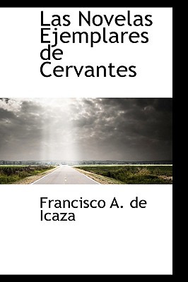 Libro Las Novelas Ejemplares De Cervantes - A. De Icaza, ...