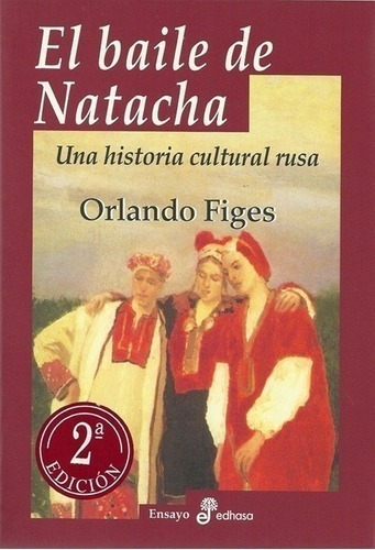 Libro - El Baile De Natacha - Figes, Orlando