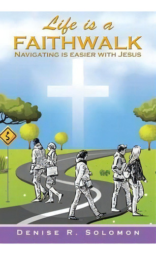 Life Is A Faithwalk, De Denise R Solomon. Editorial Westbow Press, Tapa Blanda En Inglés