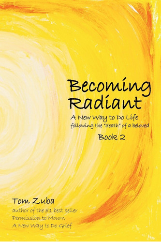 Libro Becoming Radiant: A New Way To Do Life Following The