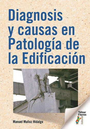 Libro: Diagnosis Y Causas En Patologia De La Edificacion. Mu
