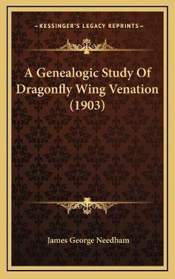 Libro A Genealogic Study Of Dragonfly Wing Venation (1903...