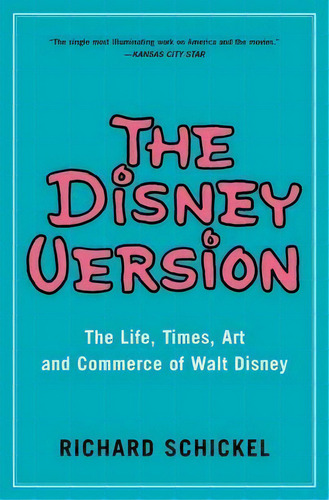 The Disney Version : The Life, Times, Art And Commerce Of Walt Disney, De Richard Schickel. Editorial Simon & Schuster, Tapa Blanda En Inglés