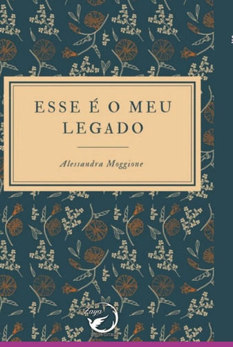 Esse É O Meu Legado, De Alessandra Moggione. Série Não Aplicável, Vol. 1. Editora Clube De Autores, Capa Mole, Edição 1 Em Português, 2022