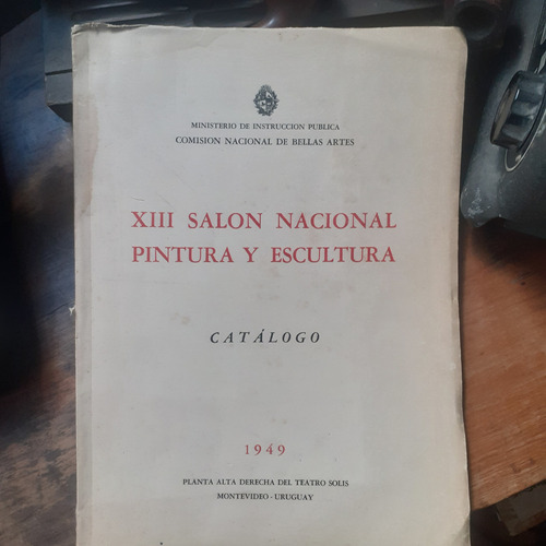 Catálogo Xiii Salón Nacional De Pintura Y Escultura 1949