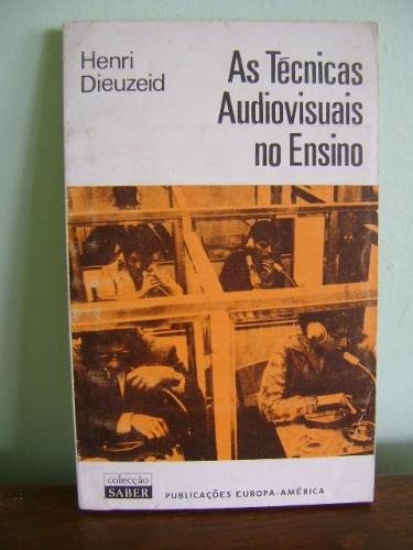 Livro As Técnicas Audiovisuais No Ensino - Henri Dieuzeid