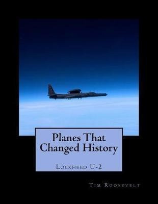 Libro Planes That Changed History - Lockheed U-2 - Tim Ro...