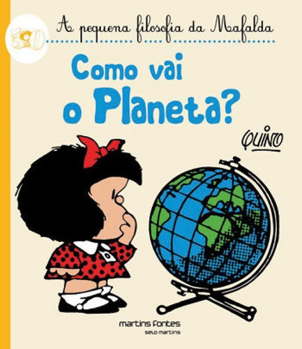 Pequena Filosofia Da Mafalda, A - Como Vai O Planeta?