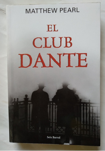 El Club Dante Matthew Pearl 2004 Muy Bien 472pag Unico Dueño