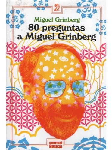 80 Preguntas A Miguel Grinberg - Miguel Grinberg - Gourmet M