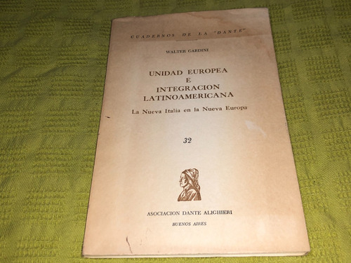 Unidad Europea E Integración Latinoamericana- Walter Gardini (Usado)