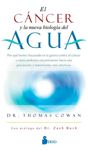 Cancer, El. Y La Nueva Biologia Del Agua - Dr. Thomas Cowan