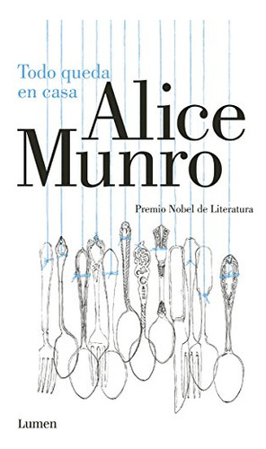 Todo Queda En Casa 1 / Alice Munro