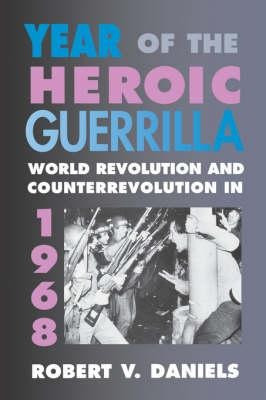 Year Of The Heroic Guerrilla - Robert V. Daniels