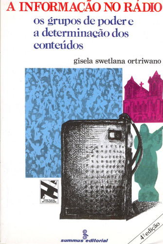 A informação no rádio: os grupos de poder e a determinação dos conteúdos, de Ortriwano, Gisela Swetlana. Editora Summus Editorial Ltda., capa mole em português, 1985