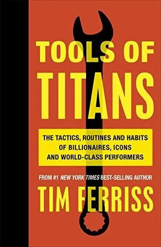 comprar Tools Of Titans : The Tactics, Routines, And Habits Of Billionaires, Icons, And World-class Perfo..., De Timothy Ferriss. Editorial Ebury Publishing, Tapa Blanda En Inglés