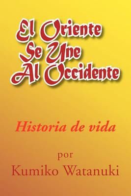 Libro El Oriente Se Une Al Occidente - Kumiko Watanuki