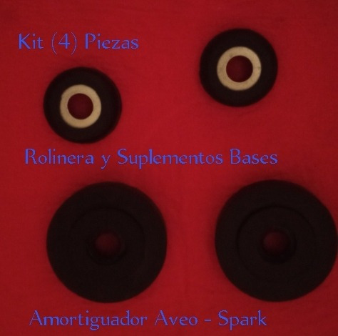 Kit (4) Rolineras Y Suplemento Base Amortiguador Aveo Spark 
