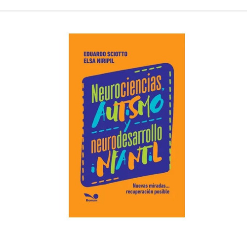 Libro Neurociencias Autismo Y Neurodesarrollo Infantil Bonum