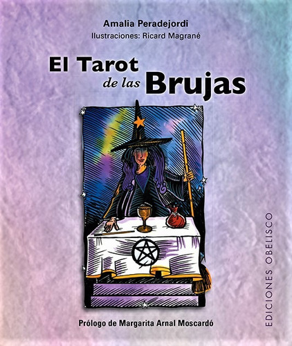 El tarot de las brujas (Obelisco, estuche, N.E.), de Peradejordi, Amalia. Editorial Ediciones Obelisco, tapa dura en español, 2017