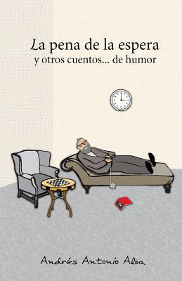 Libro La Pena De La Espera Y Otros Cuentos... De Humor - ...