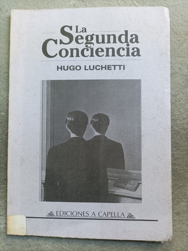 La Segunda Conciencia De Hugo Luchetti