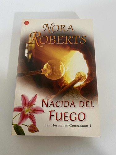 Libro Nacida Del Fuego: Hermanas Concannon I  Nora Roberts