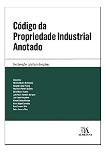 Código Da Propriedade Industrial Anotado, De Gonçalves,luis Couto. Editora Almedina, Capa Mole Em Português, 2021