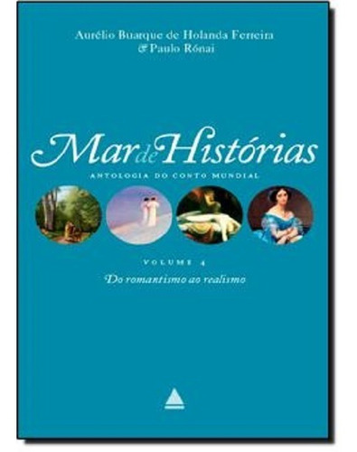 Mar De Historias Do Romantismo Ao Realismo Vol. Iv