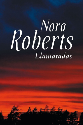 Llamaradas - Roberts, Nora