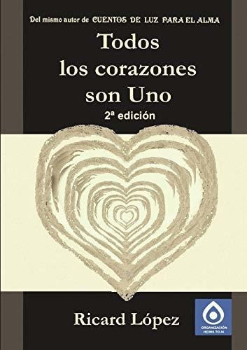 Todos Los Corazones Son Uno, De Ricard Lopez. Editorial Lulu Com, Tapa Blanda En Español