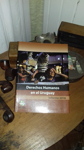 Derechos Humanos En El Uruguay Informe 2016