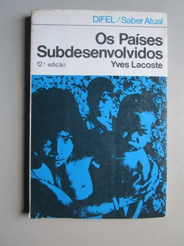 Os Países Subdesenvolvidos - Yves Lacoste