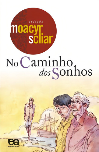 No Caminho Dos Sonhos, De Scliar, Moacyr. Moacyr Scliar Editorial Ática, Capa Mole Em Português, 2005