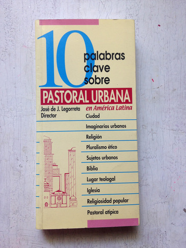 10 Palabras Claves Sobre Pastoral Urbana En America Latina