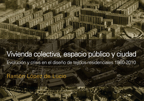Vivienda Colectiva, Espacio Público Y Ciudad