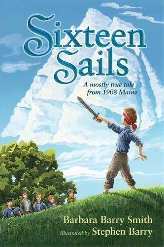 Sixteen Sails, De Barbara Barry Smith. Editorial Barrypatch Press Llc, Tapa Blanda En Inglés