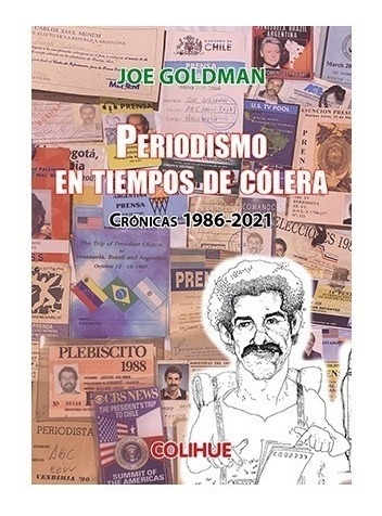 Periodismo En Tiempos De Colera. Joe Goldman. Colihue