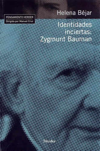 Identidades Inciertas. Zygmunt Bauman, De Bejar, Helena. Editorial Herder, Tapa Blanda En Español, 2013