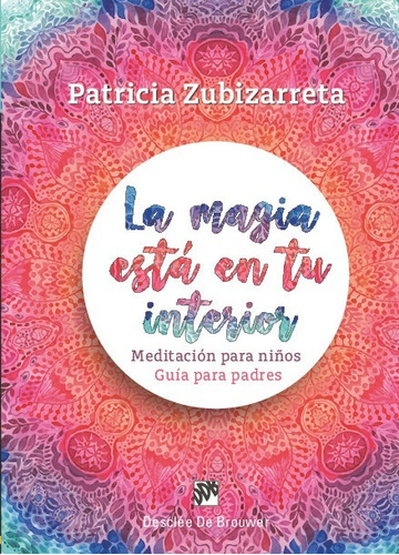 La Magia Está En Tu Interior. Meditación Para Niños - Subiza