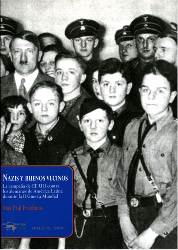  Nazis Y Buenos Vecinos  / Friedman, Max Paul (libro) 