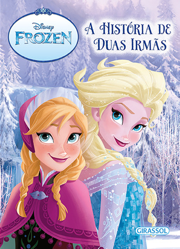 Disney - Floco De Neve - A História De Duas Irmãs, De Disney Book Group. Editora Girassol Em Português