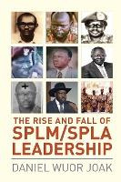 Libro The Rise And Fall Of Splm/spla Leadership - Daniel ...