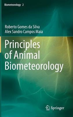 Libro Principles Of Animal Biometeorology - Roberto Gomes...