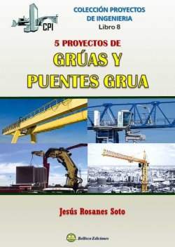 Libro Cinco Proyectos De Grúas Y Puentes Grua De Bellisco