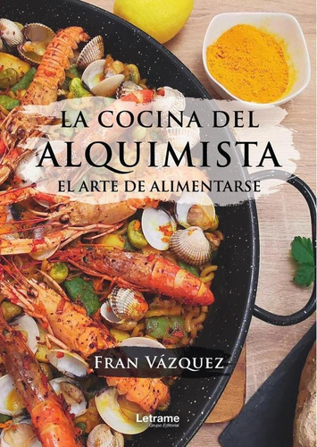 La Cocina Del Alquimista, De Fran Vázquez. Editorial Letrame, Tapa Blanda En Español, 2023