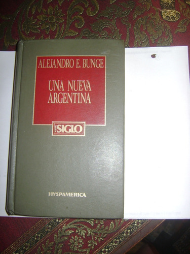 Una Nueva Argentina Alejandro Bunge Hyspamerica Xii-17