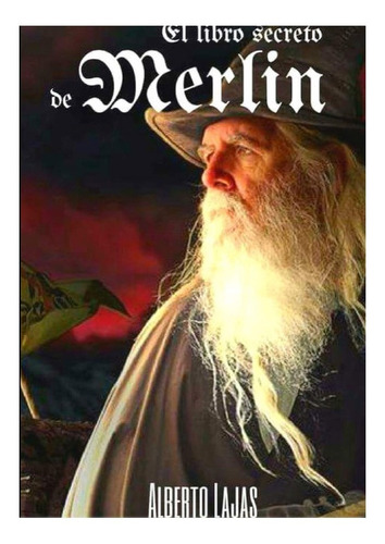 El Libro Secreto De Merlin - Alberto Lajas (edición Español)
